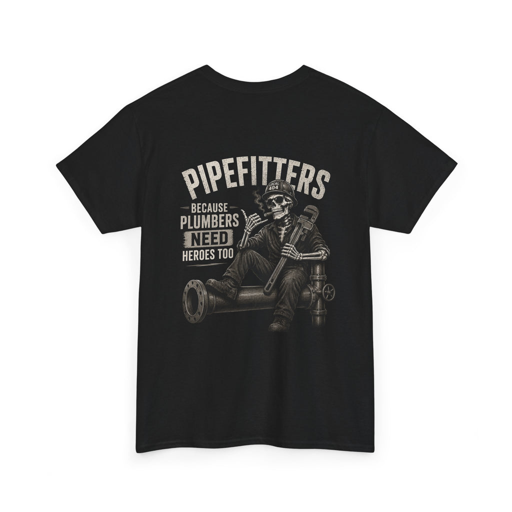 Local 404 Pipefitter Humor Tee | Unisex Heavy Cotton Tshirt