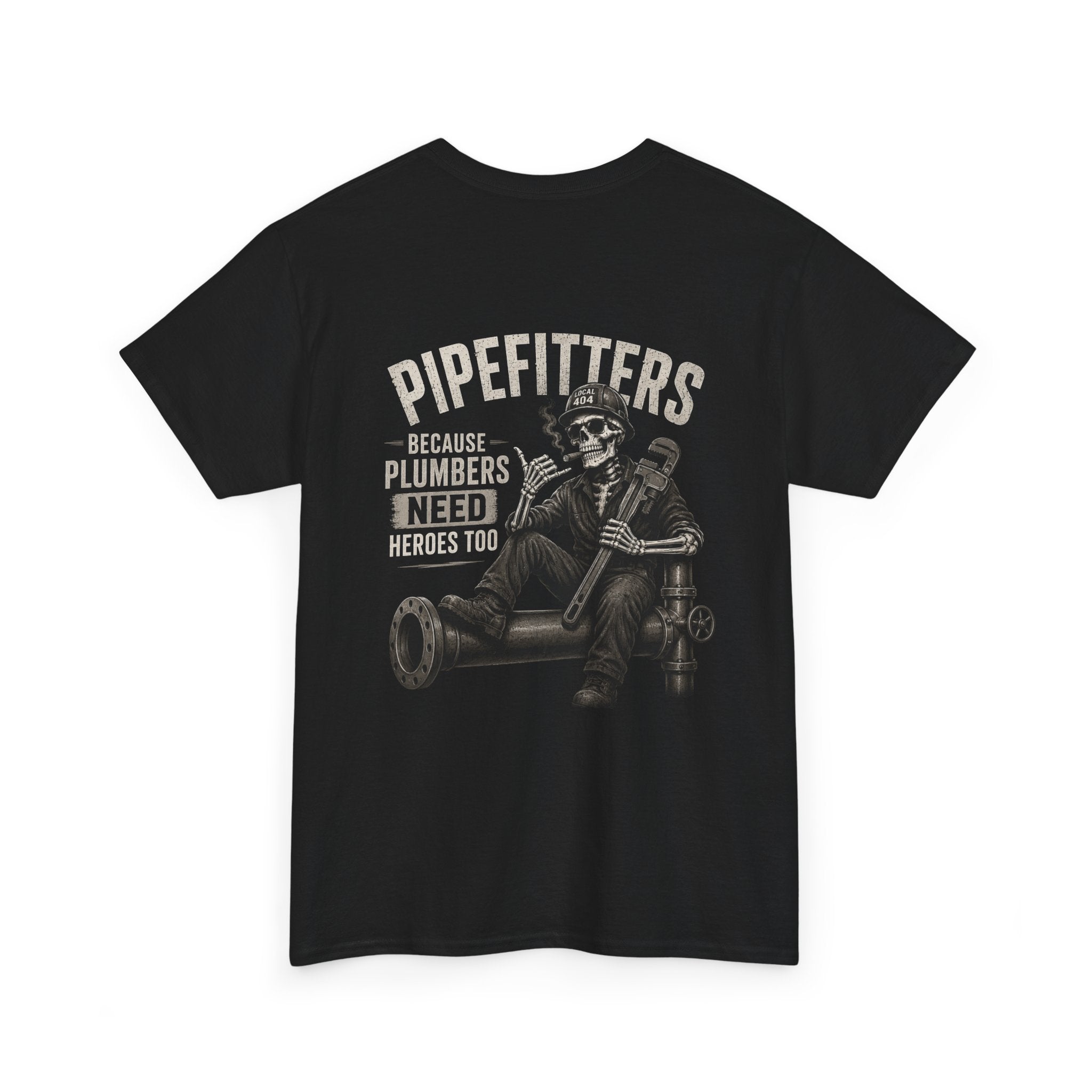 Local 404 Pipefitter Humor Tee | Unisex Heavy Cotton Tshirt