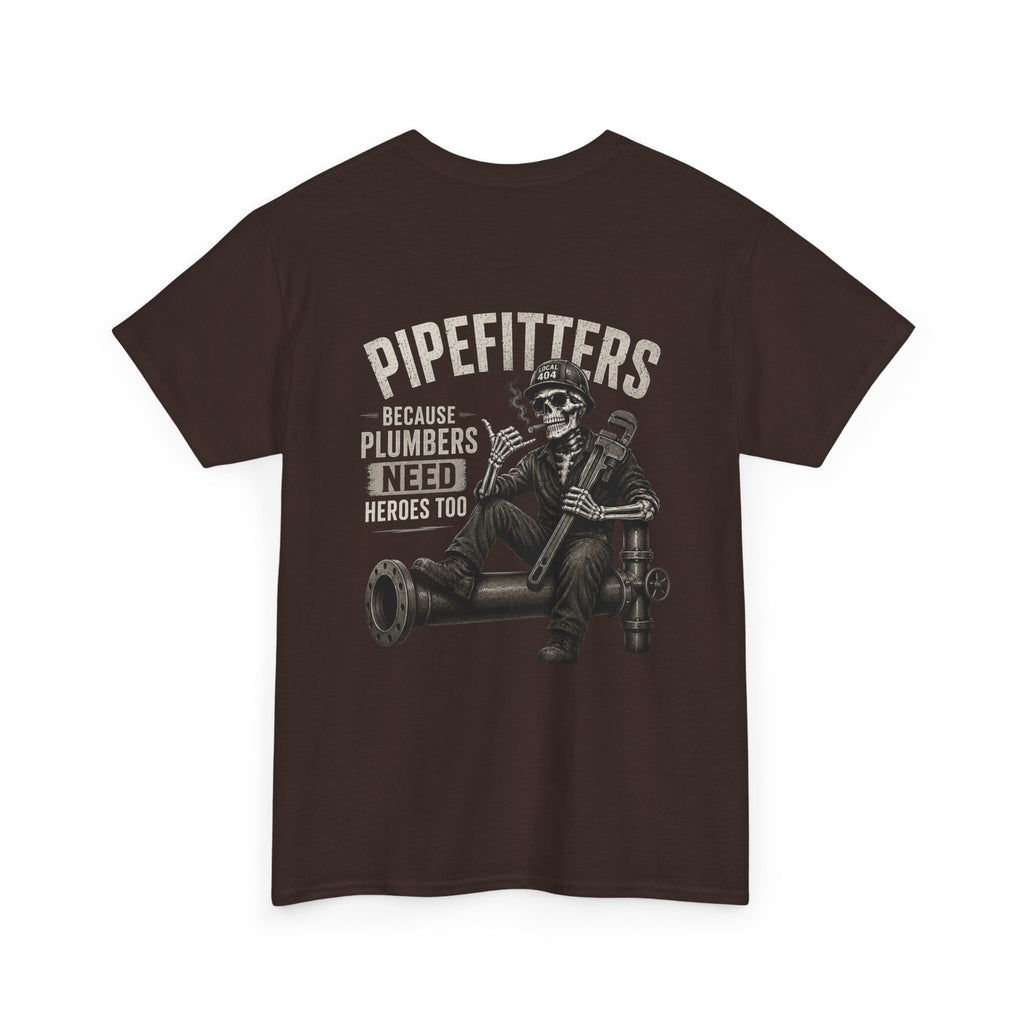 Local 404 Pipefitter Humor Tee | Unisex Heavy Cotton Tshirt