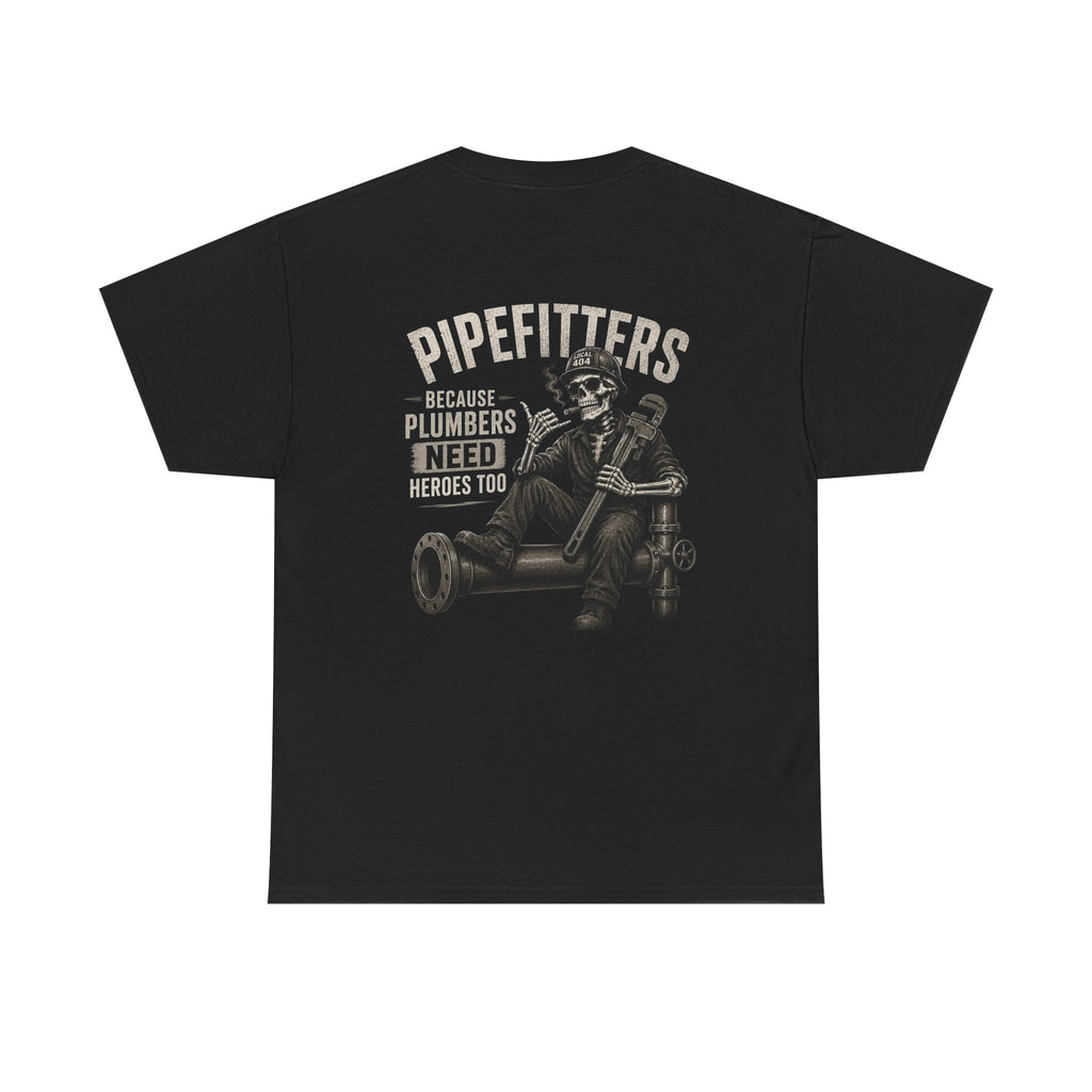 Local 404 Pipefitter Humor Tee | Unisex Heavy Cotton Tshirt