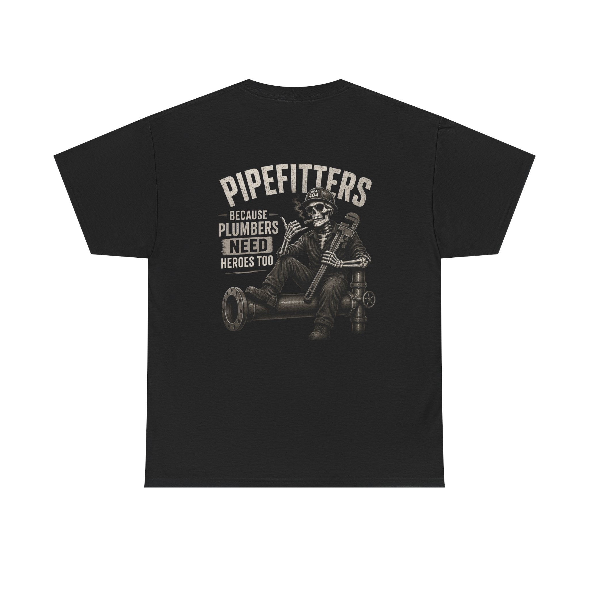 Local 404 Pipefitter Humor Tee | Unisex Heavy Cotton Tshirt