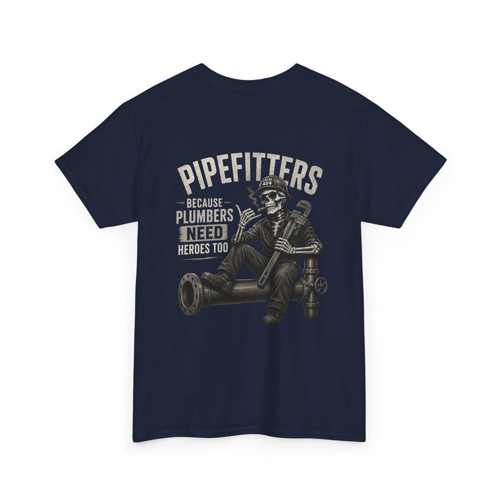 Local 404 Pipefitter Humor Tee | Unisex Heavy Cotton Tshirt
