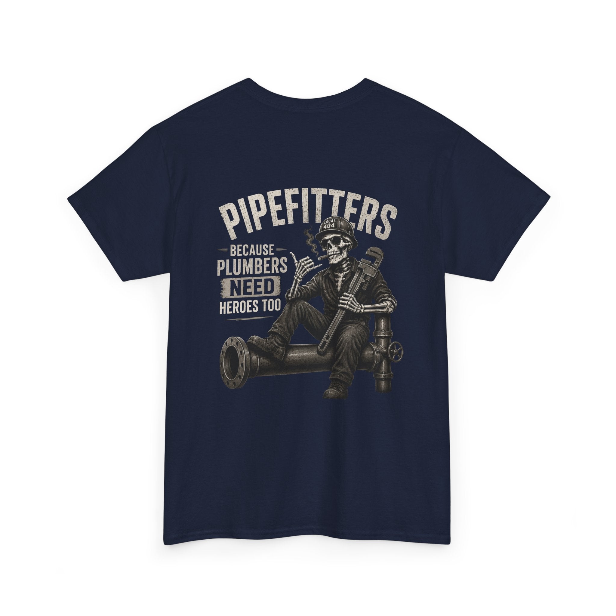 Local 404 Pipefitter Humor Tee | Unisex Heavy Cotton Tshirt
