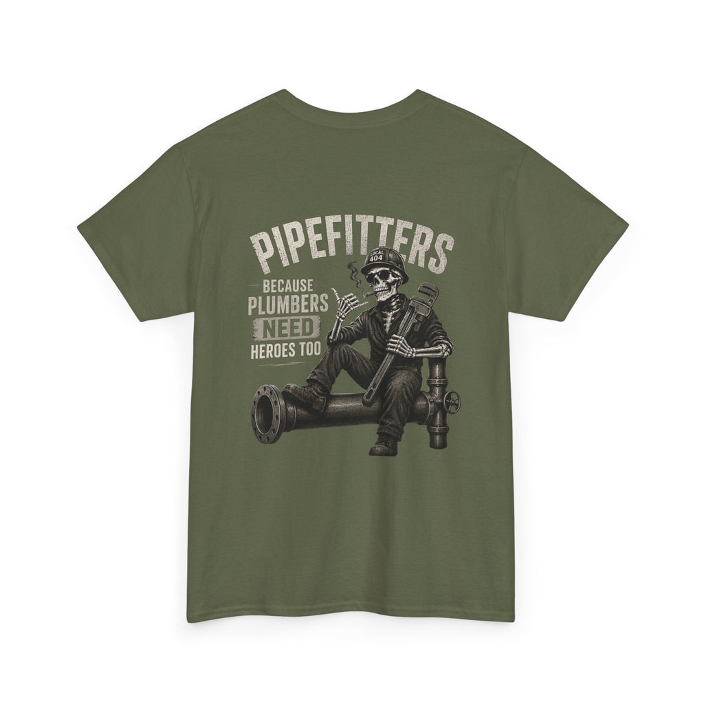 Local 404 Pipefitter Humor Tee | Unisex Heavy Cotton Tshirt